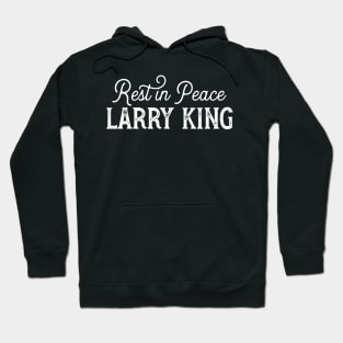 Rest in peace Larry King Hoodie